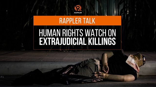 Rappler Talk: Human Rights Watch on extrajudicial killings