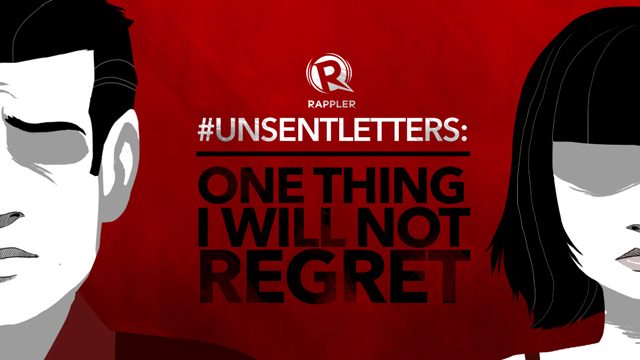 #UnsentLetters: One Thing I Will Not Regret