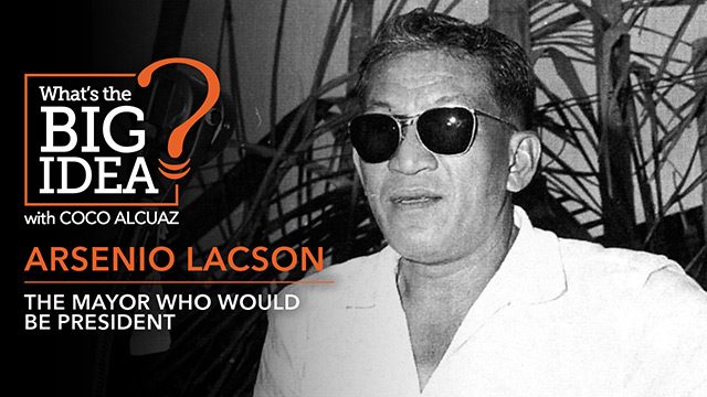 What’s The Big Idea? Arsenio Lacson: The mayor who would be president