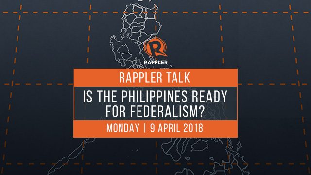 Rappler Talk: Is the Philippines ready for federalism?