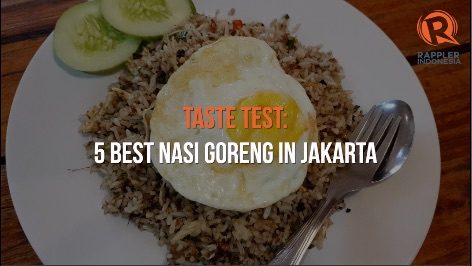 TASTE TEST: 5 best nasi goreng in Jakarta