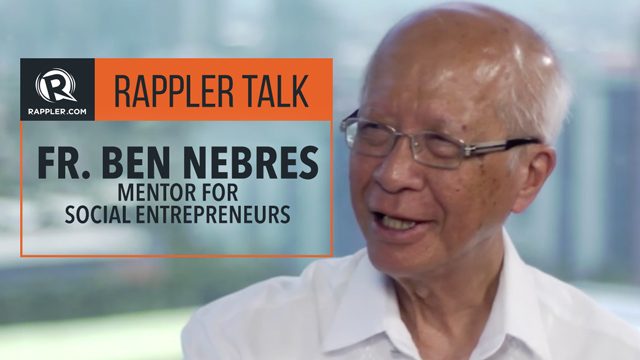 Rappler Talk: Fr. Ben Nebres, mentor for social entrepreneurs