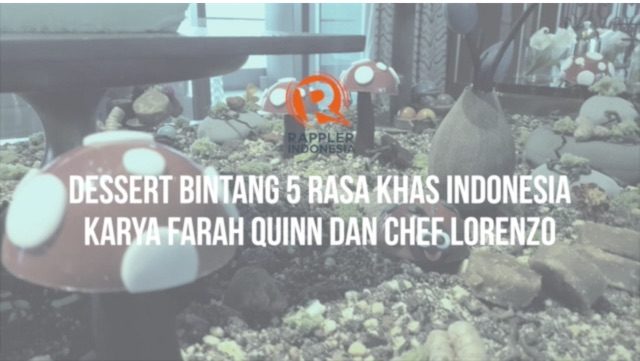 SAKSIKAN: Dessert bintang 5 rasa Indonesia karya Farah Quinn dan Chef Lorenzo