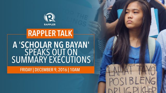 Rappler Talk: ‘Scholar ng Bayan’ speaks out vs summary executions