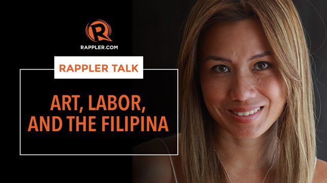 Rappler Talk: Art, Labor, and the Filipina