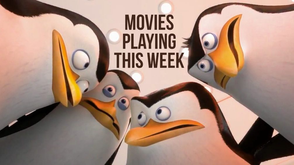 Movies playing this week: ‘Penguins of Madagascar,’ ‘Past Tense’ and more