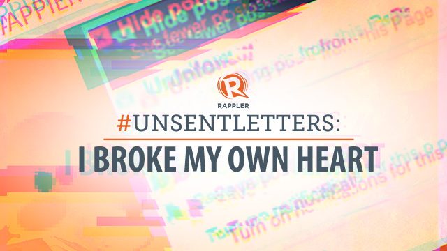 #UnsentLetters: I Broke My Own Heart
