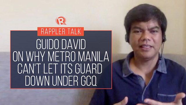 Rappler Talk: UP expert Guido David on why Metro Manila can’t let guard down under GCQ