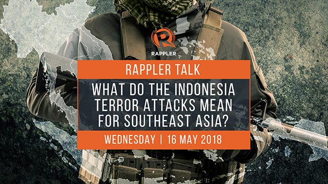 Rappler Talk: What do the Indonesia terror attacks mean for Southeast Asia?