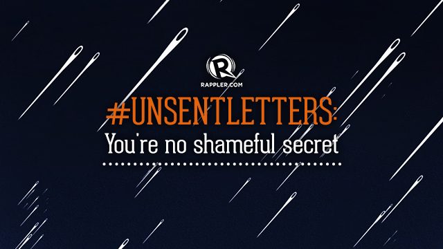#UnsentLetters: You’re no shameful secret
