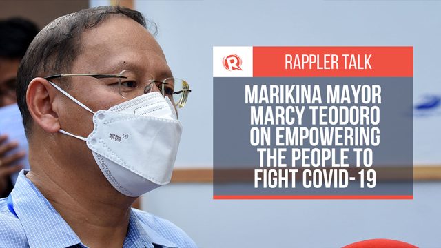Rappler Talk: Marikina Mayor Marcy Teodoro on empowering the people to fight COVID-19