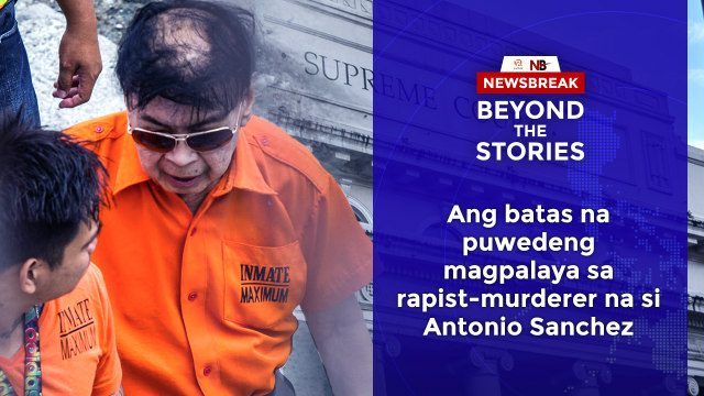 [PODCAST] Ang batas na puwedeng magpalaya sa rapist-murderer na si Antonio Sanchez