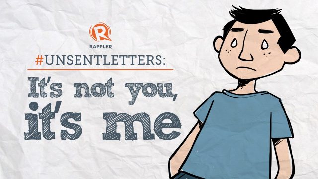 #UnsentLetters: It’s not you, it’s me