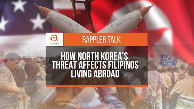 Rappler Talk: How North Korea’s threat affects Filipinos living abroad