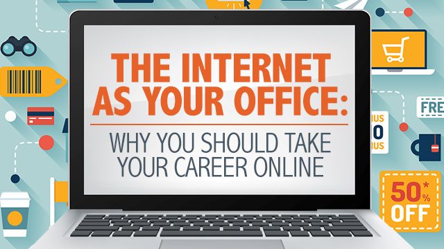 The Internet as your office: Why you should take your career online