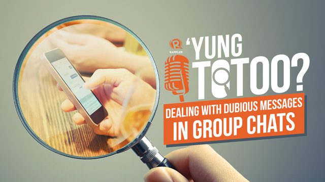 [PODCAST] ‘Yung Totoo?: Dealing with dubious messages in group chats