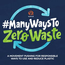 Rappler pushes for responsible use of plastic with #ManyWaysToZeroWaste movement