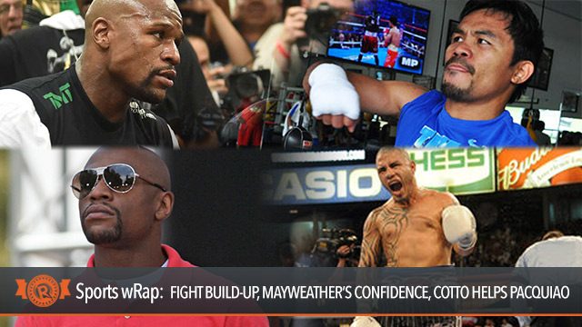 Sports wRap: Fight build-up, Mayweather’s confidence, Cotto helps Pacquiao
