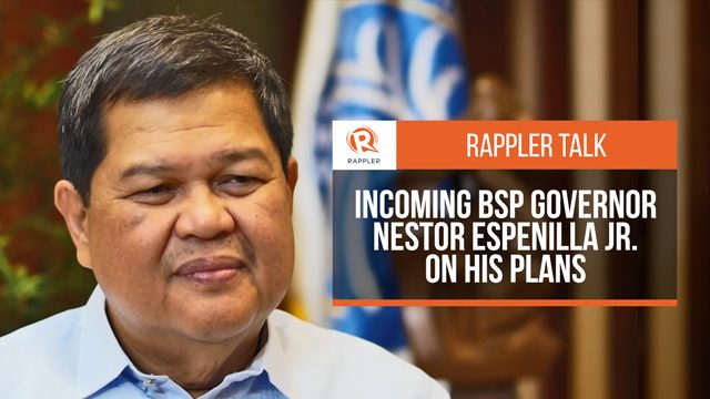 Rappler Talk: Incoming BSP Governor Nestor Espenilla on his plans