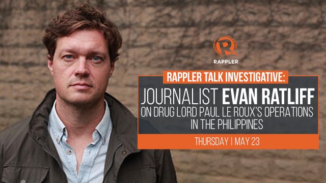 Rappler Talk: Journalist Evan Ratliff on drug kingpin Paul Le Roux’s operations in PH
