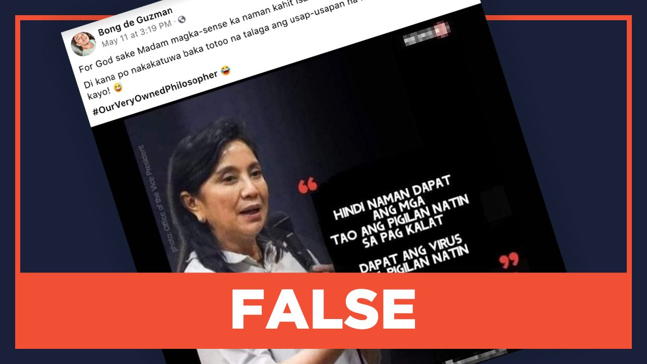 FALSE: Robredo says the virus, not people, should be restrained