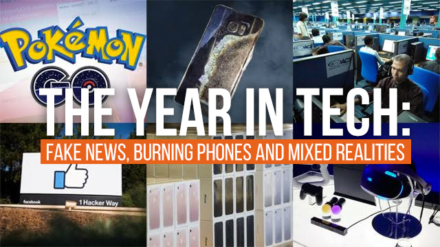 The Year In Tech: Fake news, burning phones and mixed realities