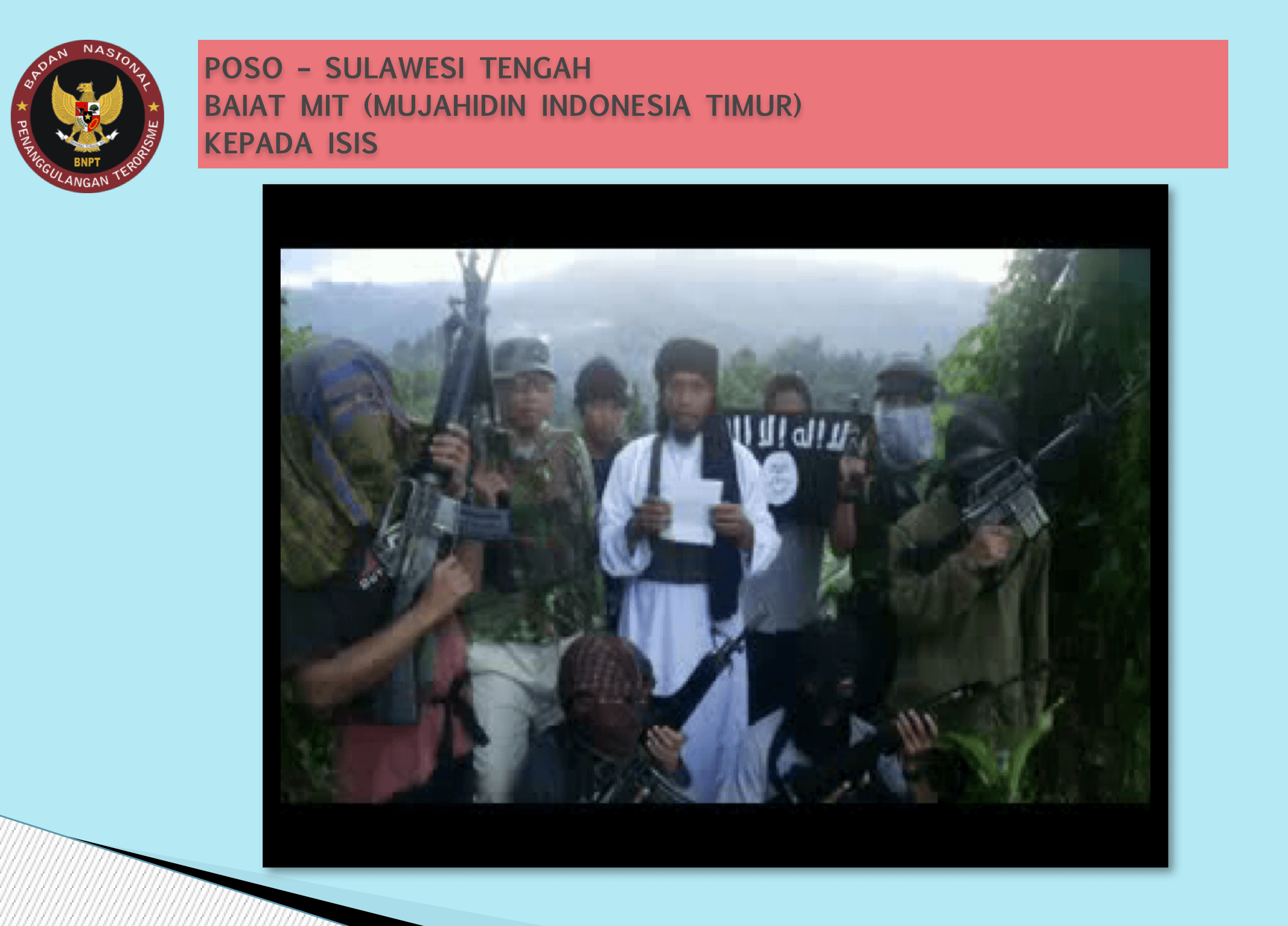 Kelompok Mujahidin Indonesia Timur dibai'at kepada ISIS. Sumber: BNPT 