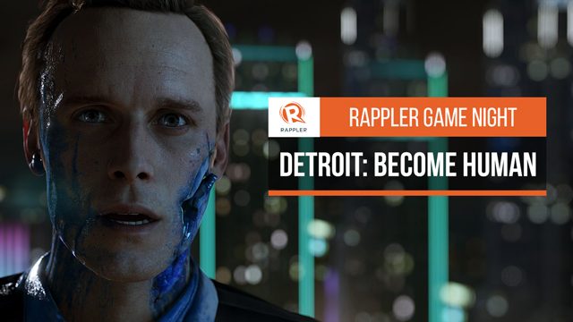 Rappler Game Night: ‘Detroit: Become Human’