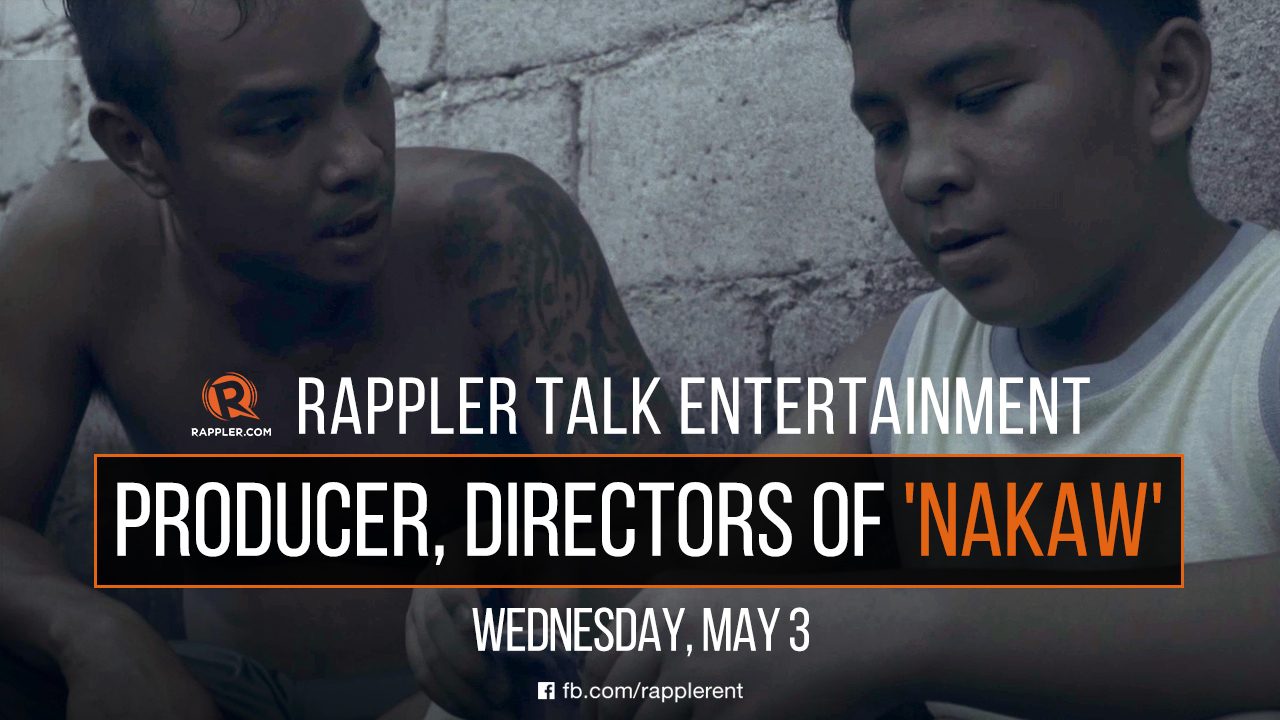 Rappler Talk Entertainment: Producer, directors of ‘Nakaw’