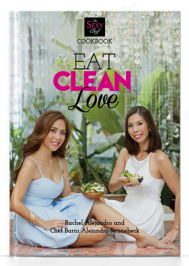 EAT CLEAN LOVE. The Sexy Chef's second cookbook 'Eat Clean Love' shares 60 brand new healthy recipes and lifestyle tips by Chef Barni and Rachel. Photo courtesy of Summit Books 