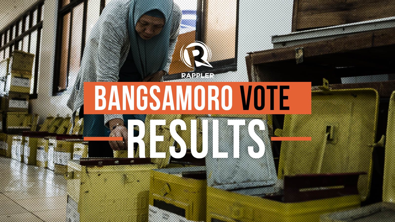 RESULTS: Bangsamoro Organic Law Plebiscite