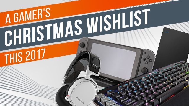 A gamer’s Christmas wishlist this 2017