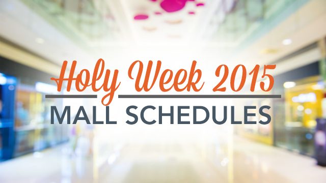 Holy Week 2015 mall schedules